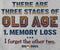 3 Stages of Old Age T-Shirt