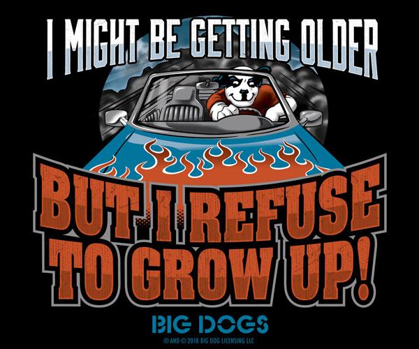 Refuse to Grow Up T-Shirt