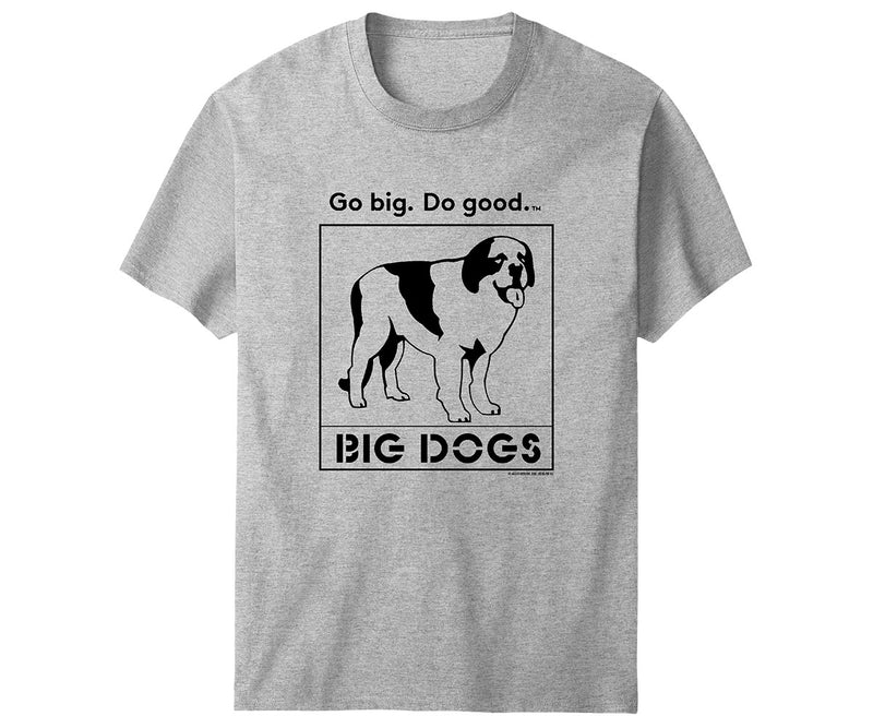 Go big. Do good. T-Shirt
