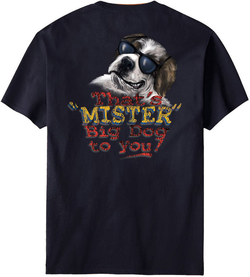 That Is Mister Big Dog To You T-Shirt