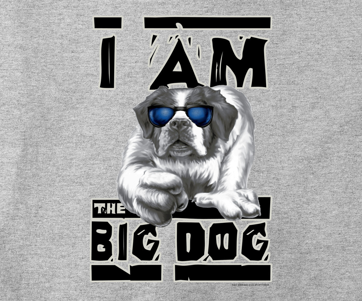 I Am The Big Dog TShirt Big Dogs