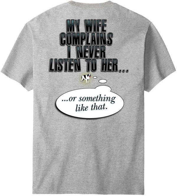 My Wife Complains T-Shirt