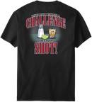 Life Is a Challenge - Shot T-shirt