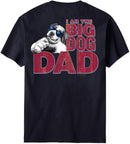 I Am The Big Dog Dad T-Shirt