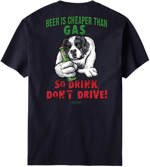Beer Is Cheaper Than Gas T-Shirt