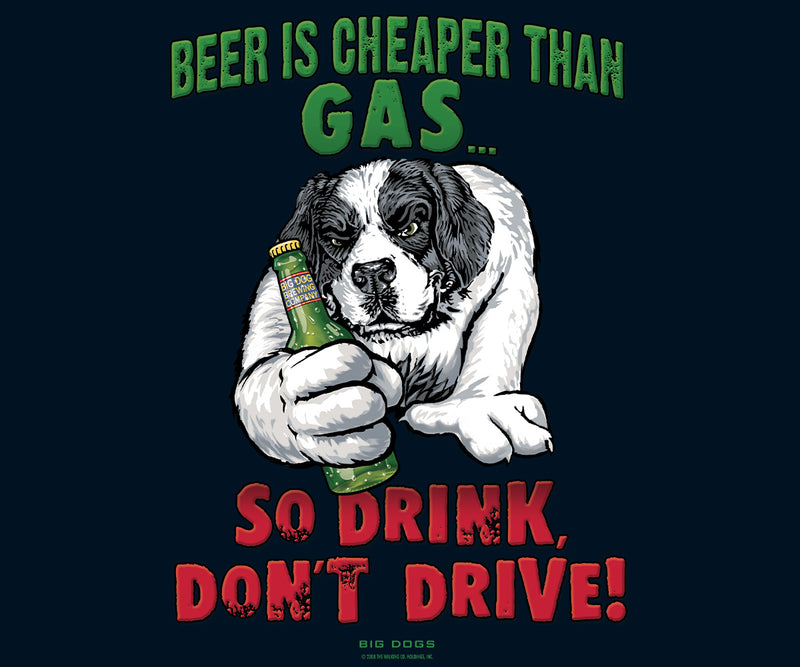 Beer Is Cheaper Than Gas T-Shirt