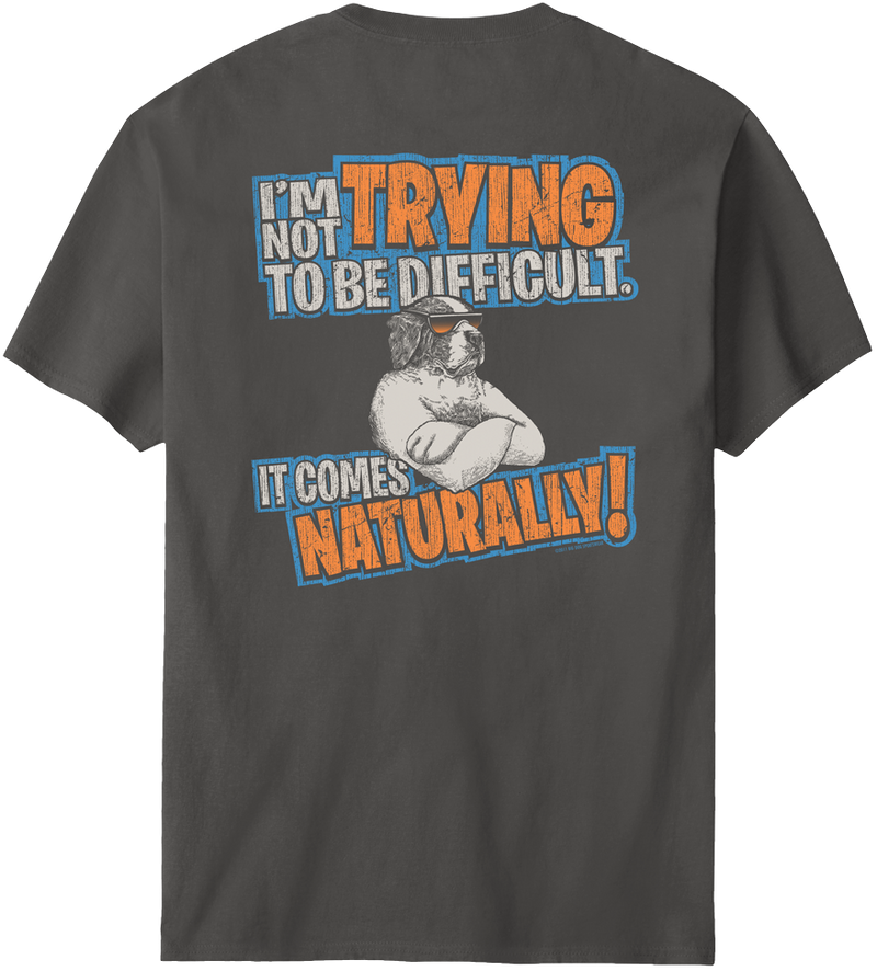 Trying To Be Difficult T-Shirt