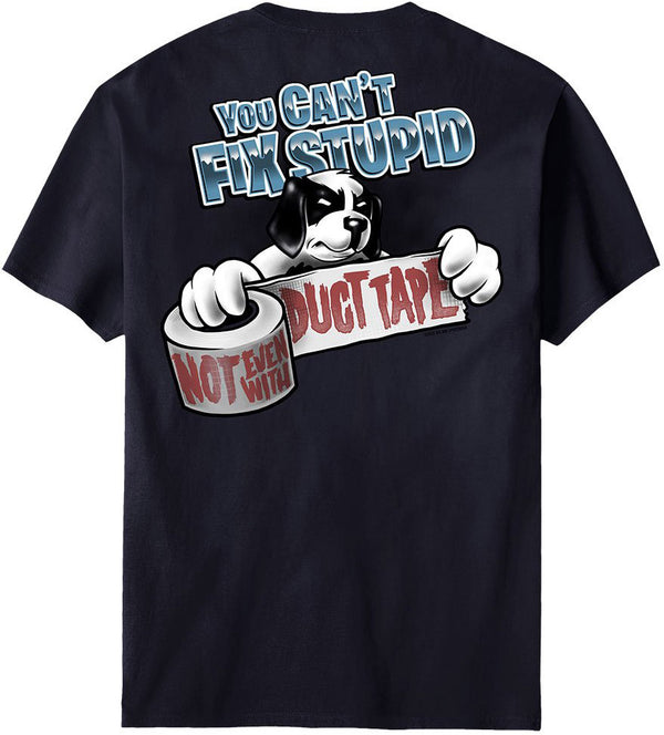 Can Not Fix Stupid Duct Tape T-Shirt