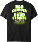 Bad Choices Good Stories T-shirt