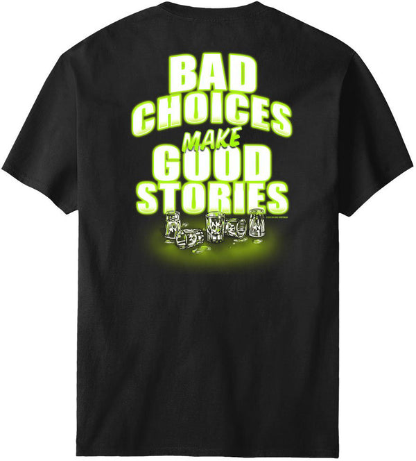 Bad Choices Good Stories T-shirt