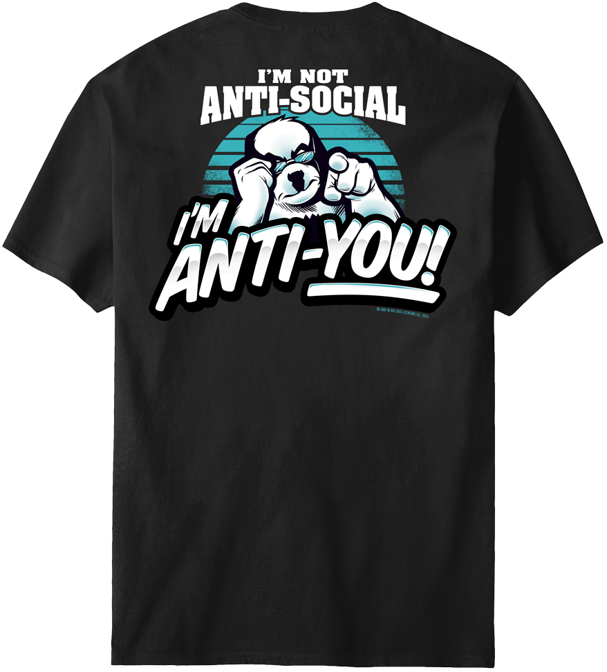 Anti You TShirt Big Dogs