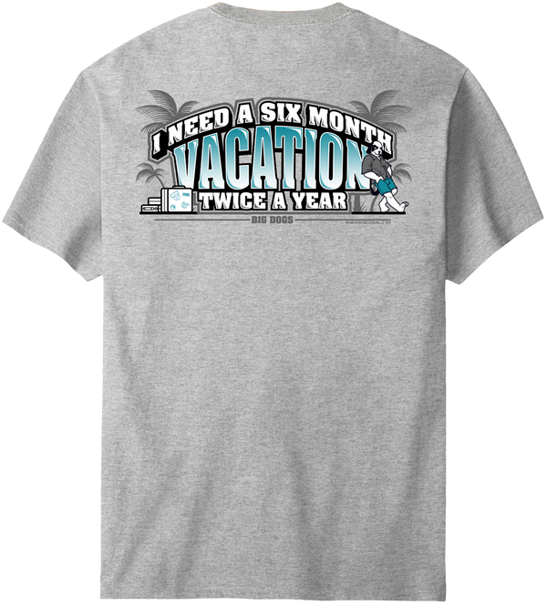 Six Month Vacation T-Shirt