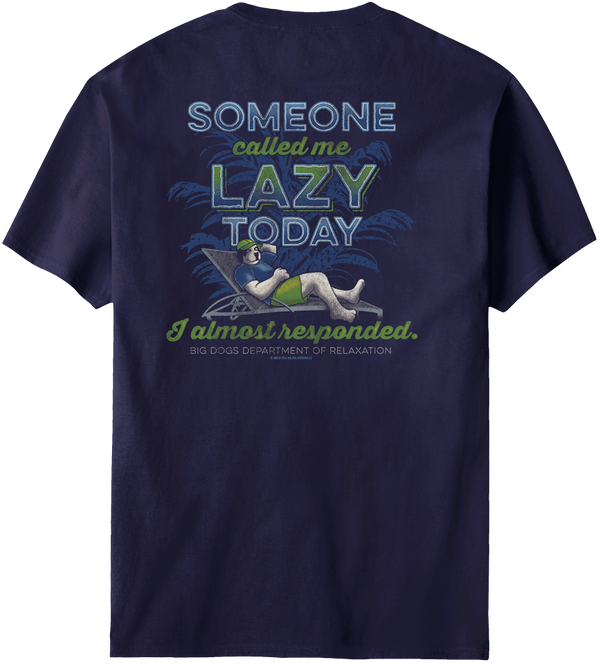 Someone Called Me Lazy T-Shirt