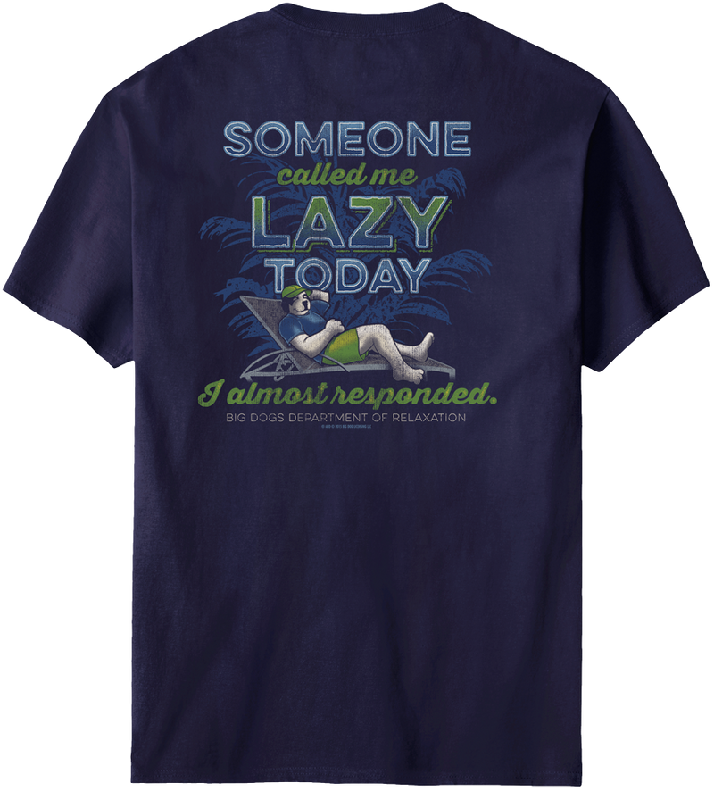 Someone Called Me Lazy T-Shirt