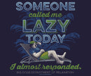 Someone Called Me Lazy T-Shirt