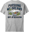 Pursuing My Dreams T-Shirt