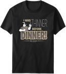 Thinner Before Dinner T-Shirt