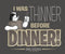 Thinner Before Dinner T-Shirt