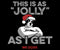 Jolly As I Get T-Shirt