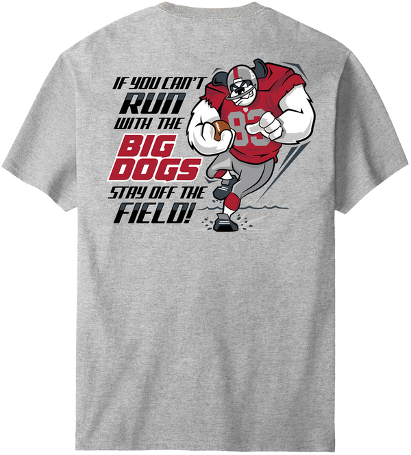 Run With The Big Dogs Football T-Shirt