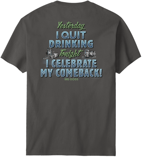 Yesterday I Quit Drinking T-Shirt