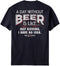 A Day Without Beer T-Shirt