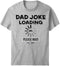 Dad Joke Loading T-Shirt