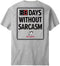 Days Without Sarcasm T-Shirt