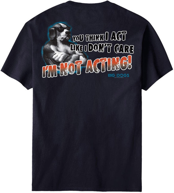 I Am Not Acting T-Shirt