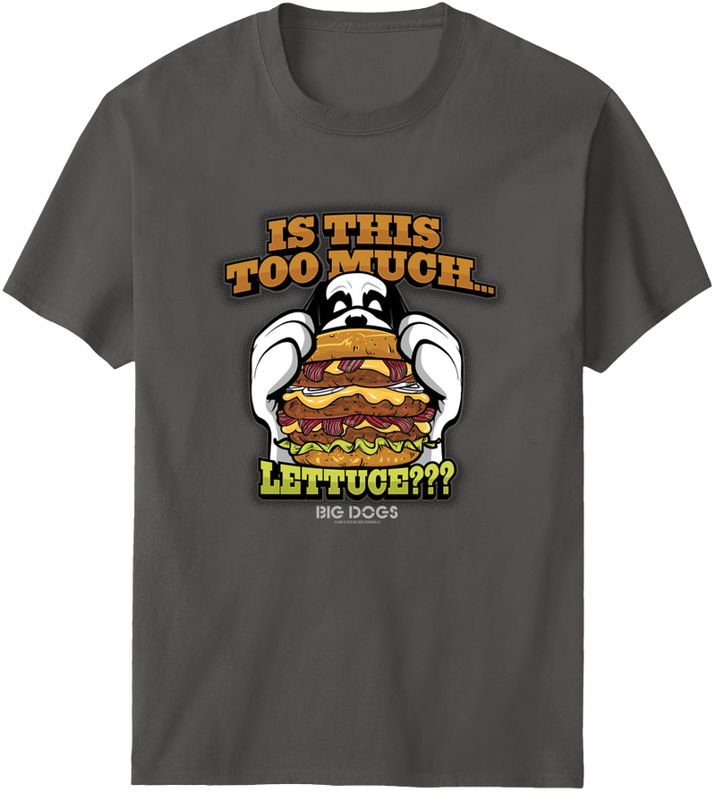 Too Much Lettuce T-Shirt