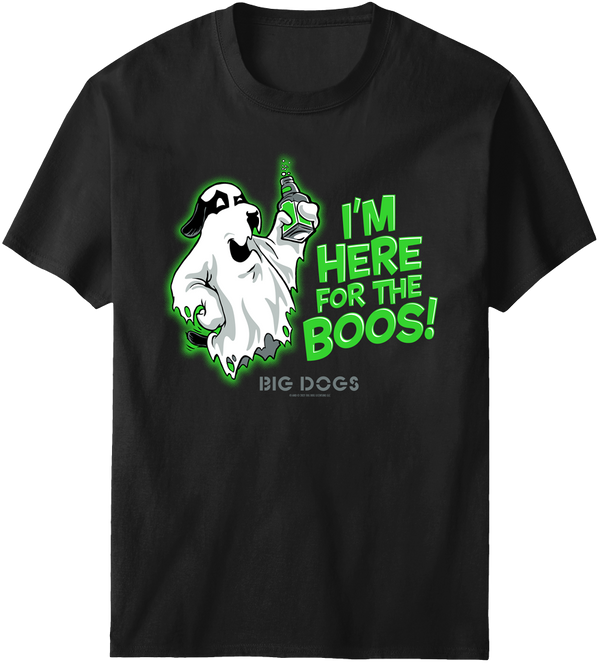 Here for the Boos T-Shirt