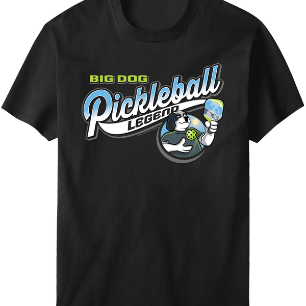 Pickleball Legend T-Shirt – Big Dogs