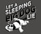 Let A Sleeping Dog Lie T-Shirt