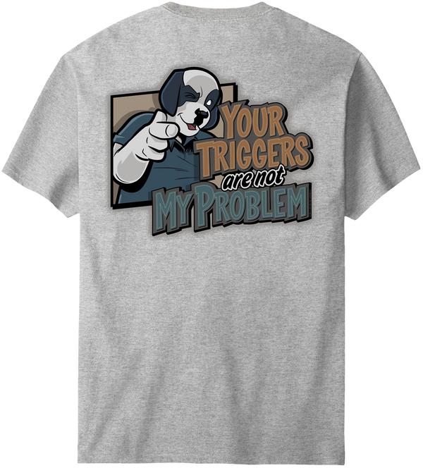 Your Triggers T-Shirt