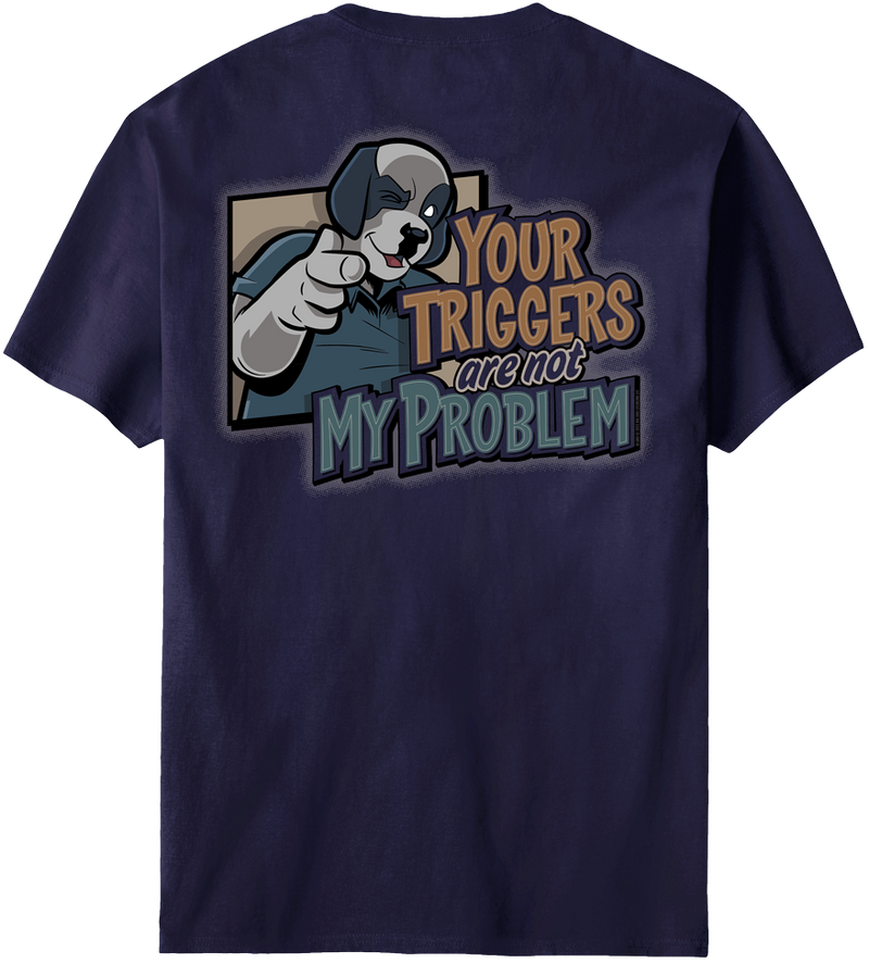 Your Triggers T-Shirt