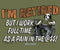 I'm Retired Graphic Crew