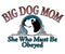 Big Dog Mom Obeyed Graphic Crew