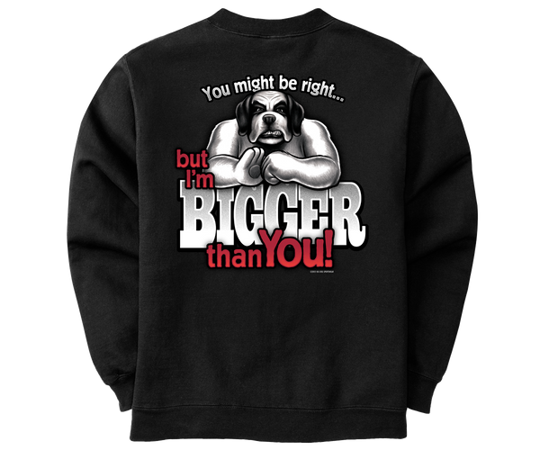 I'm Bigger Than You Graphic Crew