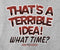 Terrible Idea Graphic Crew