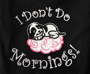 Don't Do Mornings Embroidered Lounge Shirt