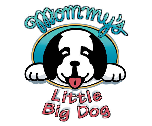 Mommy's Little Big Dog T-Shirt