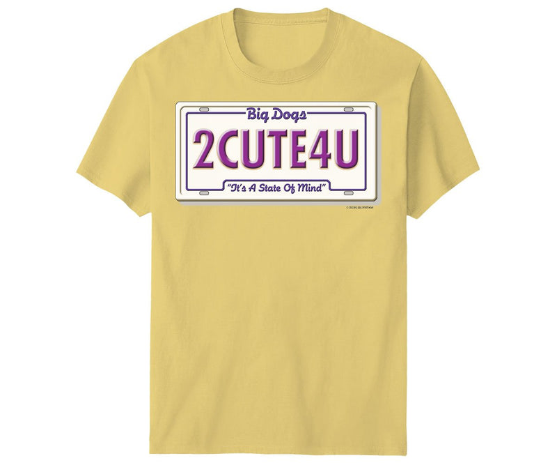 2 Cute 4 You T-Shirt