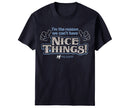 Can't Have Nice Things T-Shirt