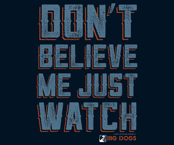 Don’t Believe Me T-Shirt