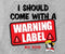 Warning Label T-Shirt