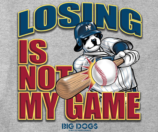 Losing Is Not My Game Baseball T-Shirt