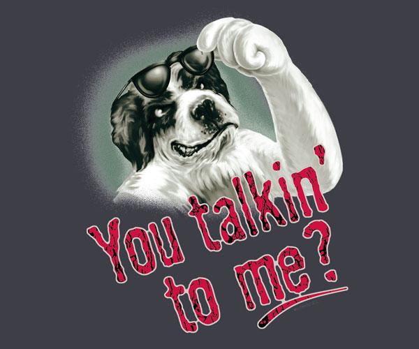 You Talkin' To Me T-Shirt