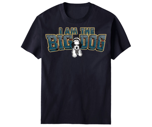 I Am The Big Dog T-Shirt