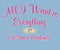 All I Want Is Everything T-Shirt