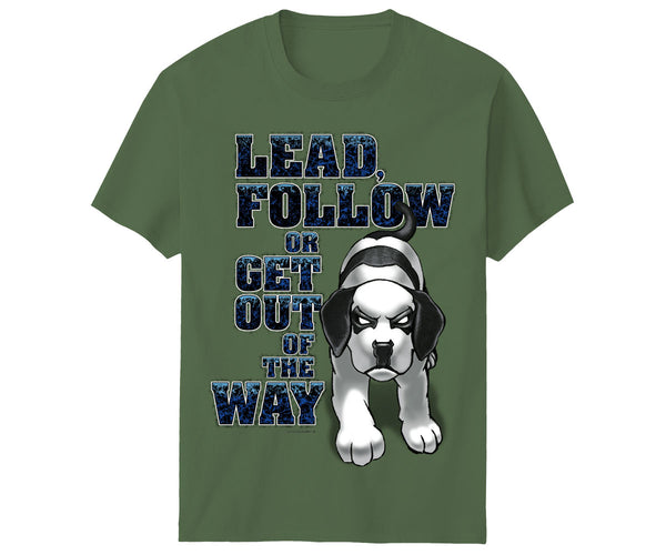 Lead Follow Or Get Out Of The Way T-Shirt